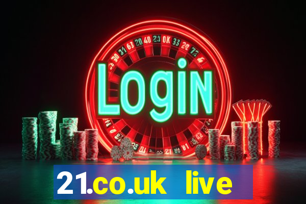 21.co.uk live casino offer