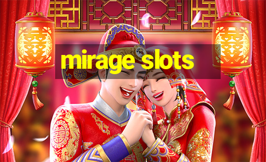 mirage slots