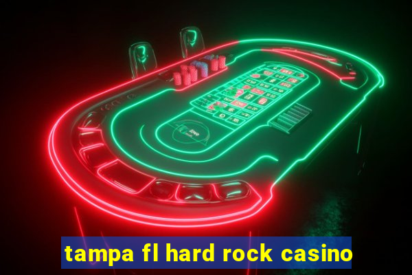 tampa fl hard rock casino