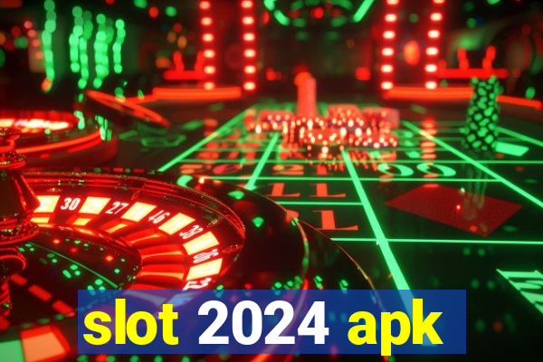 slot 2024 apk