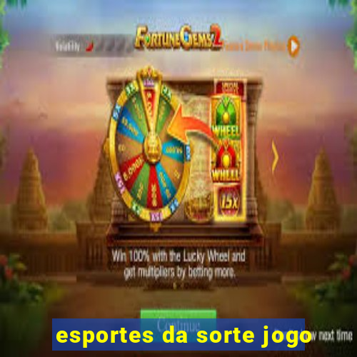 esportes da sorte jogo