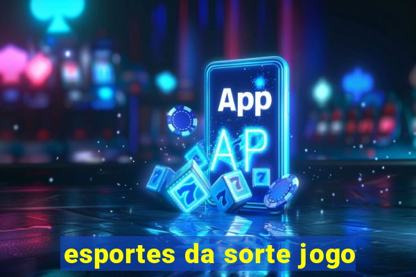 esportes da sorte jogo