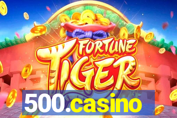 500.casino