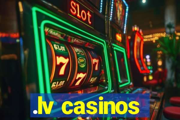 .lv casinos