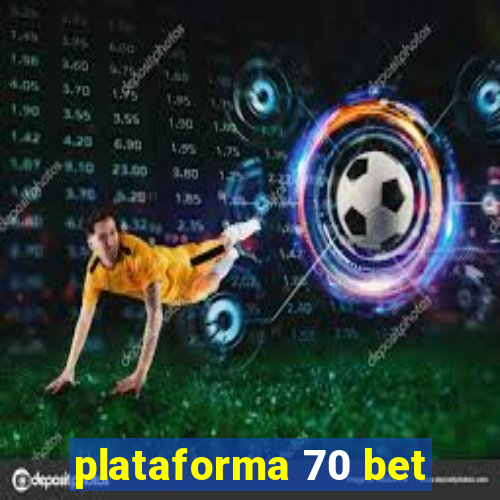 plataforma 70 bet