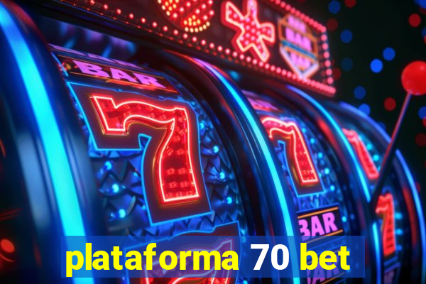 plataforma 70 bet