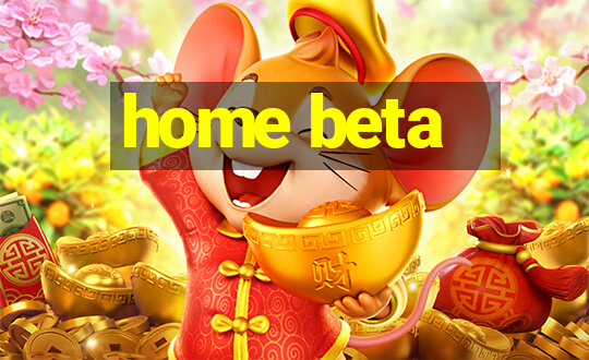 home beta