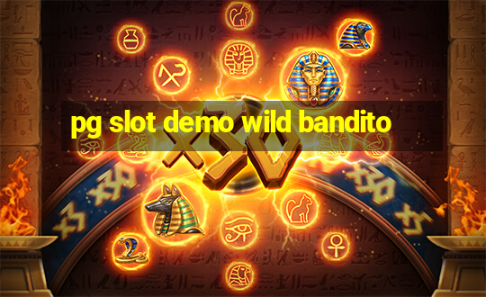 pg slot demo wild bandito