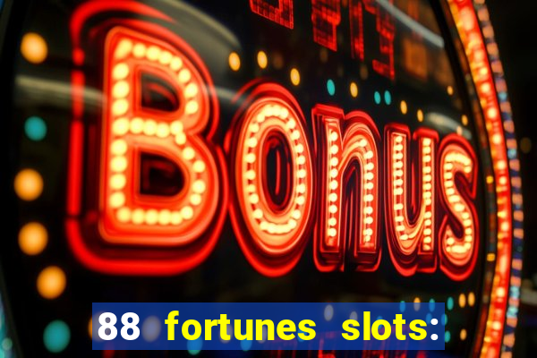 88 fortunes slots: ca?a-niquel gratis