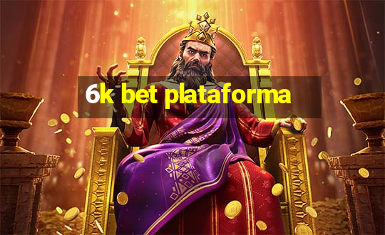 6k bet plataforma