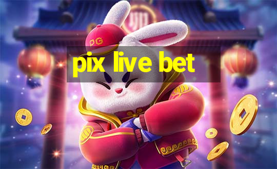 pix live bet