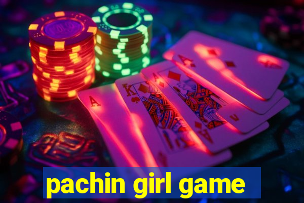 pachin girl game