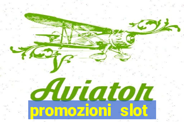 promozioni slot senza deposito