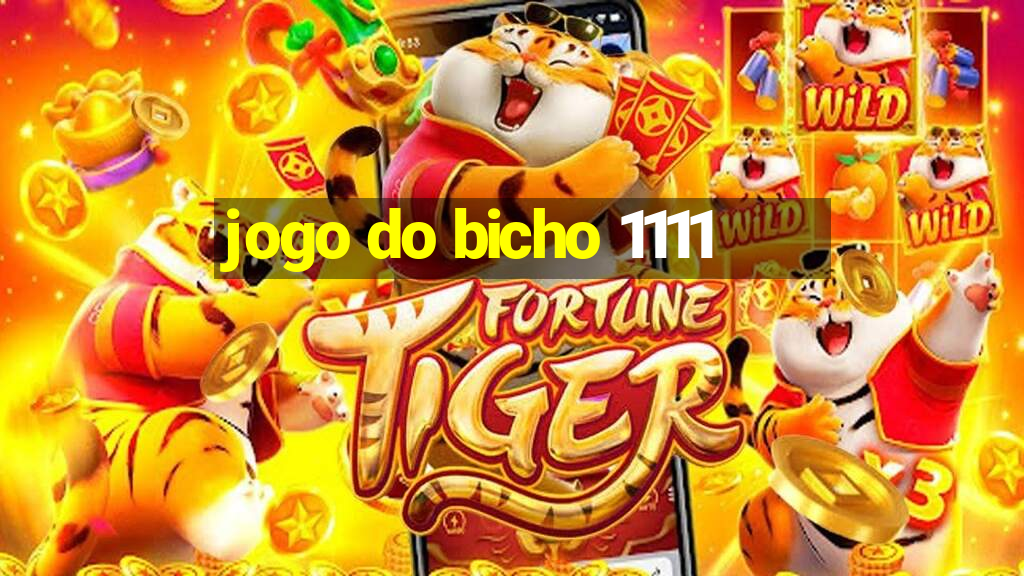 jogo do bicho 1111