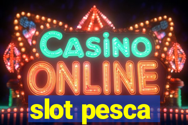 slot pesca