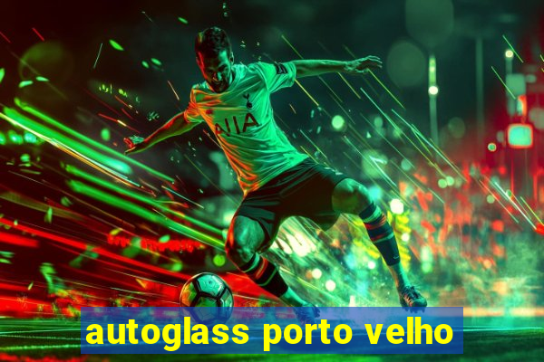 autoglass porto velho