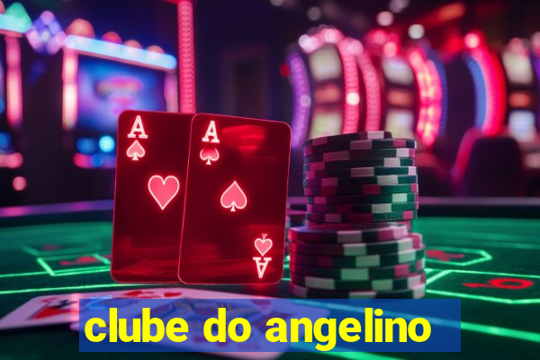 clube do angelino