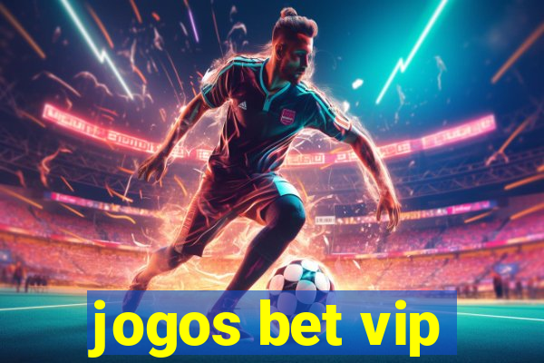 jogos bet vip