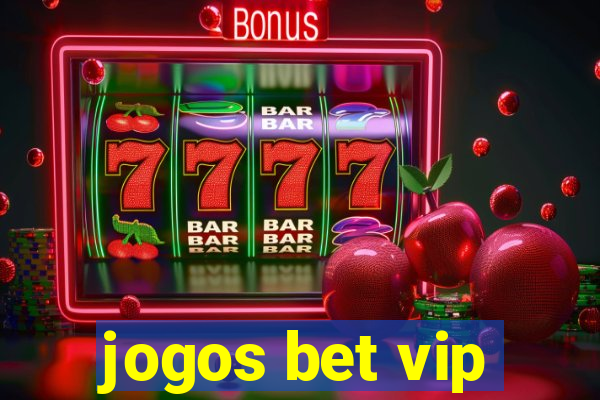 jogos bet vip