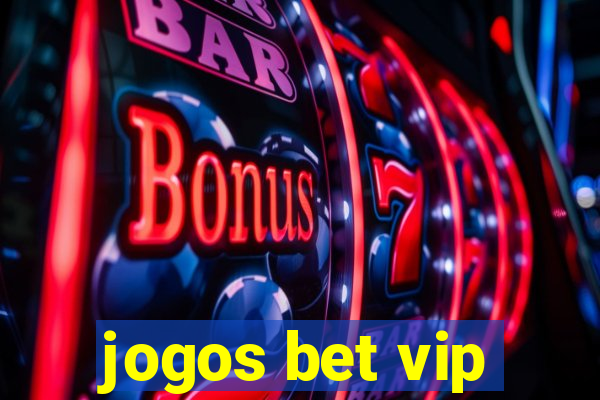 jogos bet vip