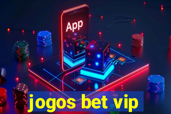 jogos bet vip