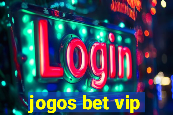 jogos bet vip