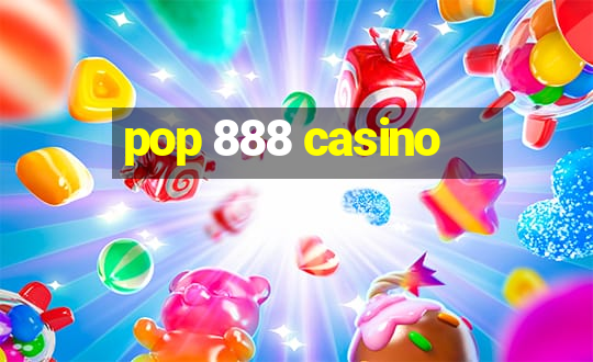 pop 888 casino