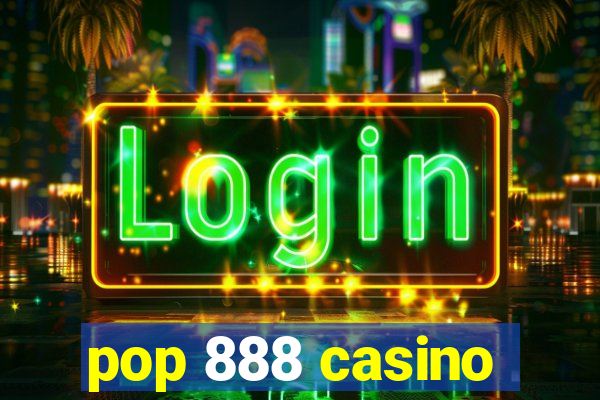 pop 888 casino