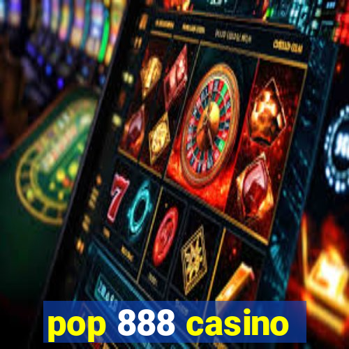 pop 888 casino