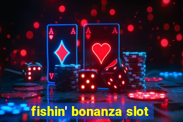 fishin' bonanza slot