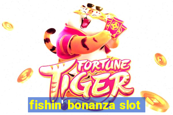 fishin' bonanza slot