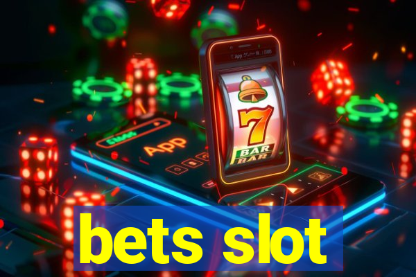 bets slot