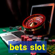 bets slot