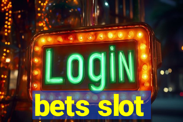 bets slot