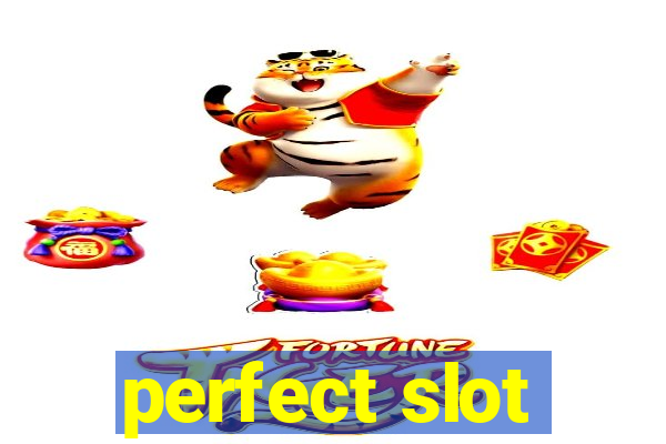 perfect slot