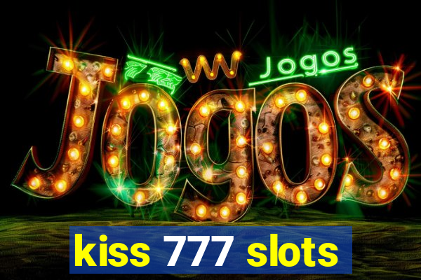 kiss 777 slots