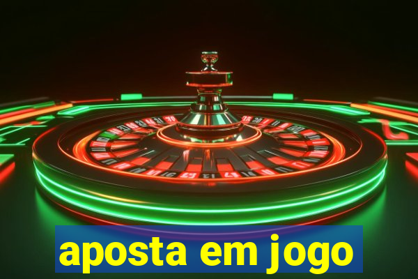 aposta em jogo