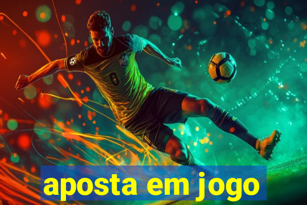 aposta em jogo