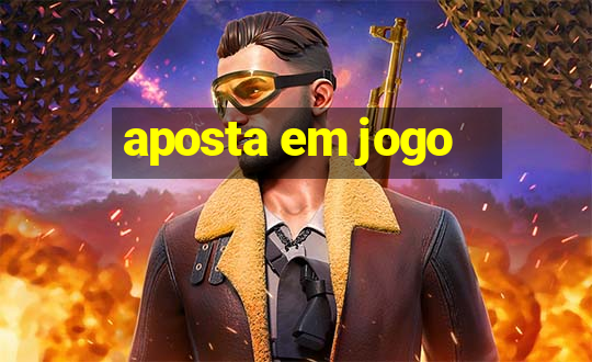 aposta em jogo