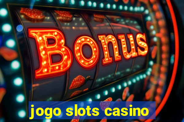 jogo slots casino