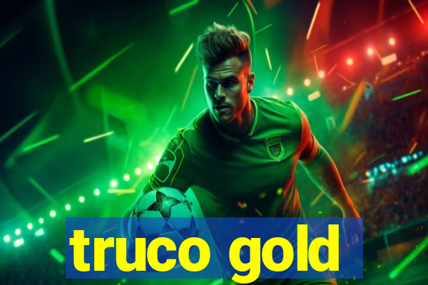 truco gold