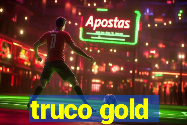 truco gold