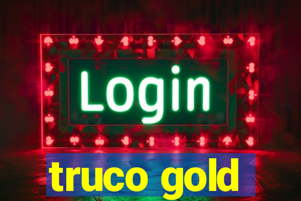 truco gold