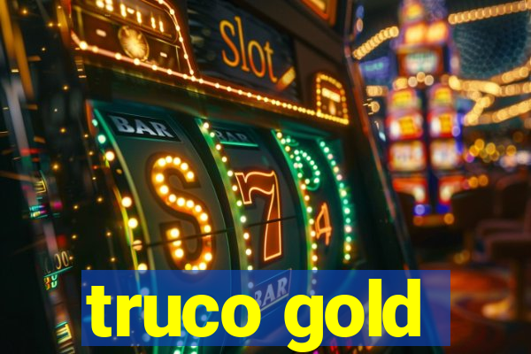 truco gold