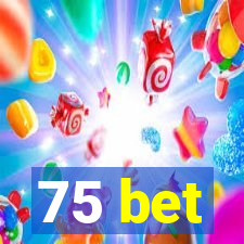 75 bet