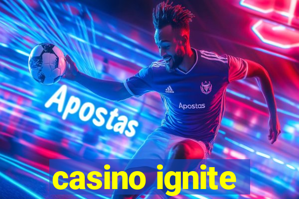 casino ignite