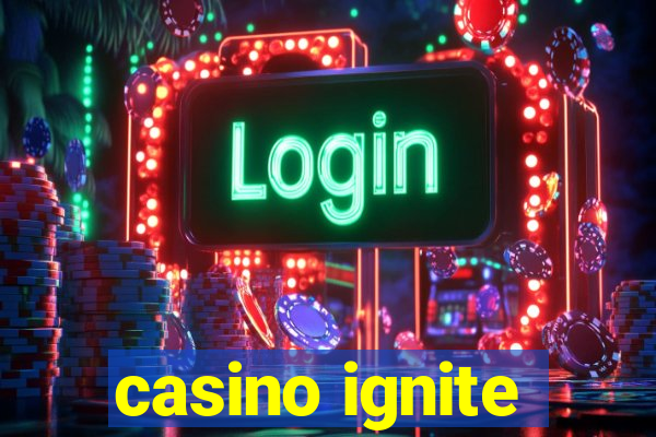 casino ignite