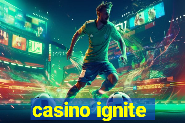 casino ignite