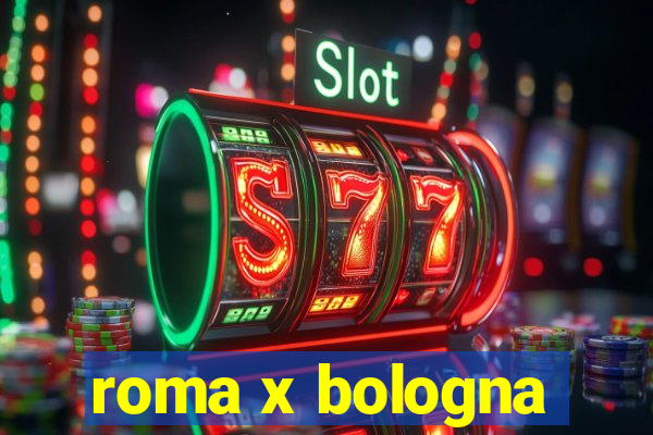 roma x bologna