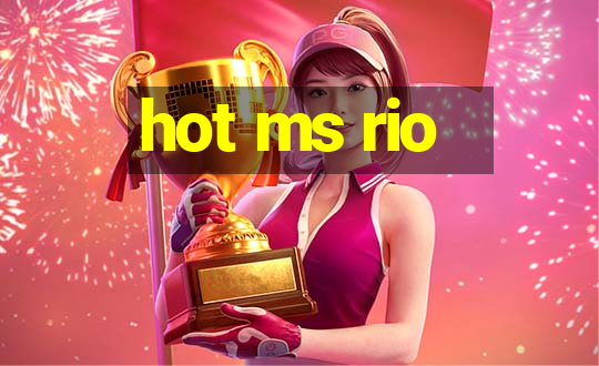 hot ms rio